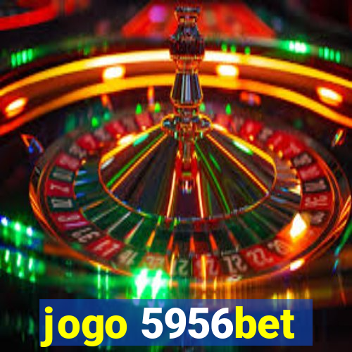 jogo 5956bet